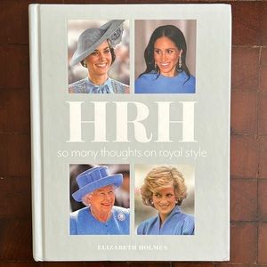 HRH So Many Thoughts on Royal Style by Elizabeth Holmes 2020